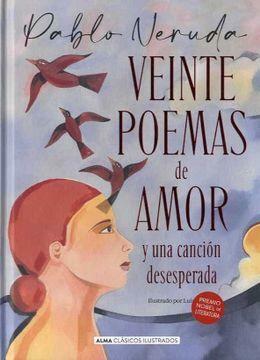 Veinte poemas de amor y una canción desesperada (Clásicos ilustrados) by Pablo Neruda