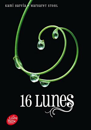 Saga Sublimes Creatures - Tome 1 - 16 Lunes by Kami Garcia