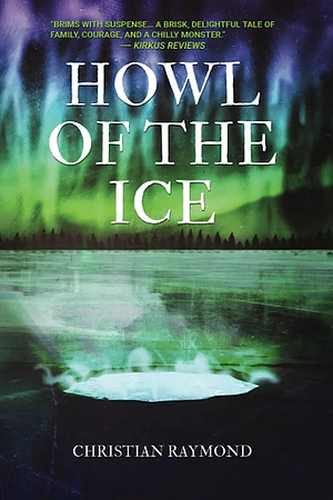 HOWL OF THE ICE by Christian Raymond, Christian Raymond