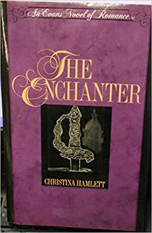 The Enchanter by Christina Hamlett