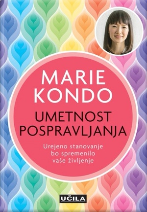 Umetnost pospravljanja by Marie Kondo