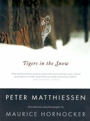 Tigers in the Snow by Peter Matthiessen