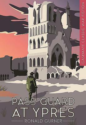 Pass Guard at Ypres by Ronald Gurner