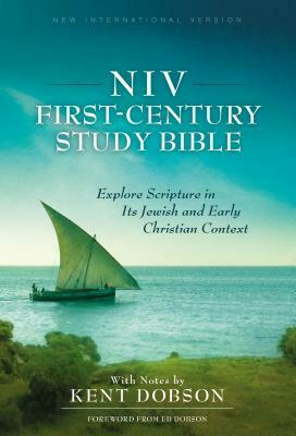 NIV First-Century Study Bible: Explore Scripture in Its Jewish and Early Christian Context by Kent Dobson