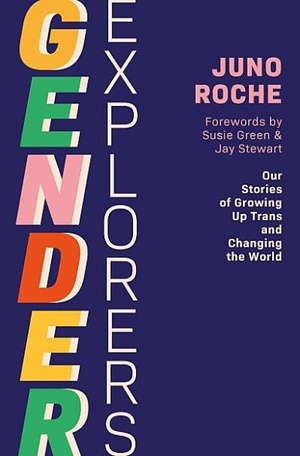 Gender Explorers by Juno Roche