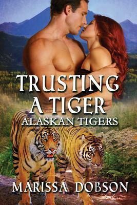 Trusting A Tiger by Marissa Dobson