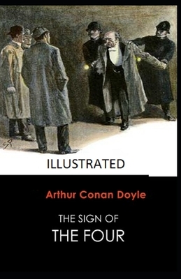 The Sign of the Four Illustrated by Arthur Conan Doyle