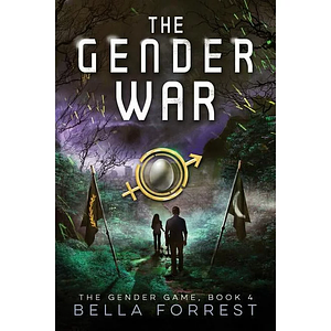 The Gender Game 4: The Gender War by Bella Forrest