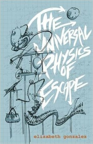 The Universal Physics of Escape by Elizabeth Gonzalez