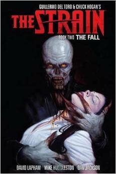 The Strain, Book Two: The Fall by Guillermo del Toro, Mike Huddleston, David Lapham
