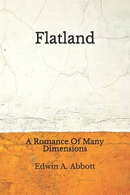 Flatland: (Aberdeen Classics Collection) A Romance Of Many Dimensions by Edwin A. Abbott