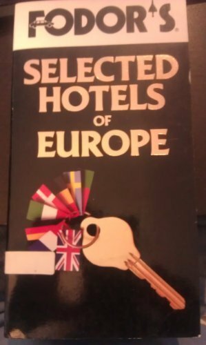 Fodor's Selected Hotels Of Europe by Fodor's Travel Publications