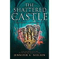 The Shattered Castle by Jennifer A. Nielsen