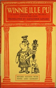 Winnie ille Pu: A Latin Version of A. A. Milne's Winnie-the-Pooh by Sándor Lénárd, A.A. Milne