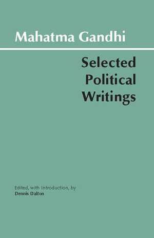 Selected Political Writings by Dennis Dalton, Mahatma Gandhi