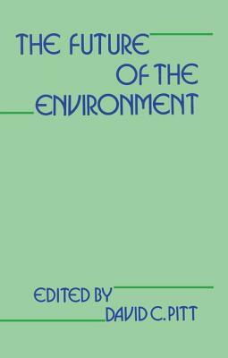 The Future of the Environment by David Pitt