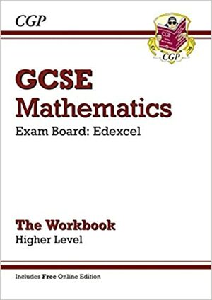 Mathematics: GCSE: Edexcel Linear: The Workbook: Higher Level by Richard Parsons