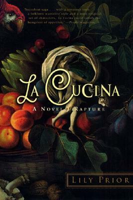 La Cucina: A Novel of Rapture by Lily Prior