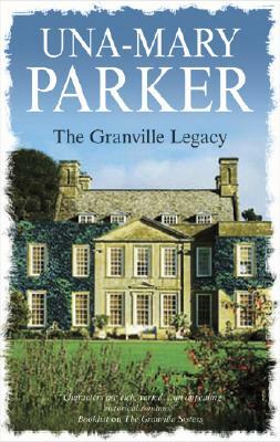 The Granville Legacy by Una-Mary Parker