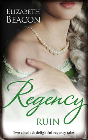 Regency Ruin: An Innocent Courtesan/Housemaid Heiress by Elizabeth Beacon