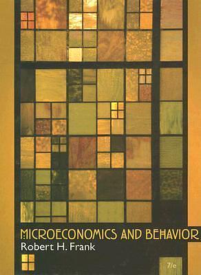 Microeconomics and Behavior, 7th Edition by Robert H. Frank, Robert H. Frank