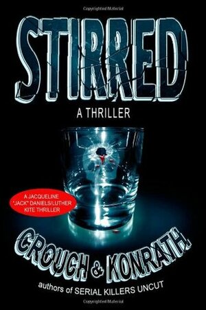 Stirred by Blake Crouch, J.A. Konrath