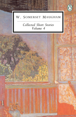 Collected Short Stories: Volume 4 by W. Somerset Maugham
