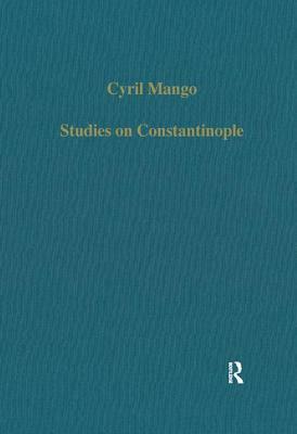 Studies on Constantinople by Cyril Mango