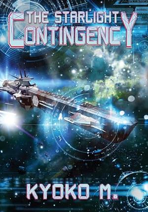 The Starlight Contingency by Kyoko M.