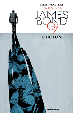 James Bond, Vol. 2: Eidolon by Jason Masters, Warren Ellis
