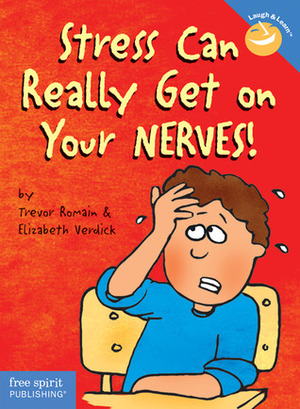 Stress Can Really Get on Your Nerves by Trevor Romain