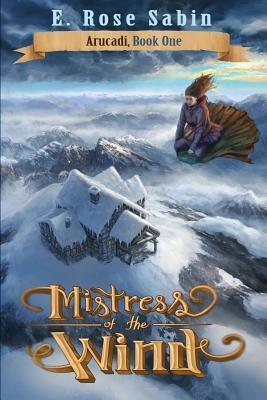 Mistress of the Wind by E. Rose Sabin