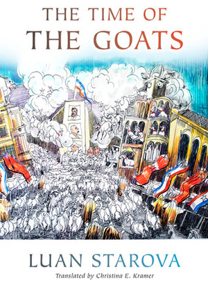 The Time of the Goats by Luan Starova, Christina E. Kramer
