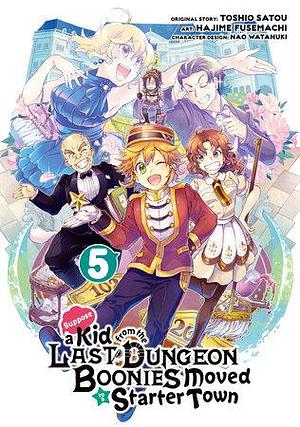 Suppose a Kid from the Last Dungeon Boonies Moved to a Starter Town, Volume 5 by Toshio Satou