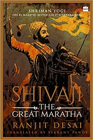 Shivaji: The Great Maratha by Ranjit Desai