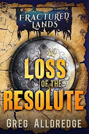 Loss of the Resolute: A Dark Fantasy by Greg Alldredge