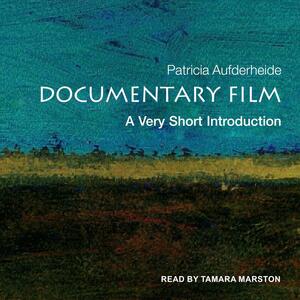 Documentary Film: A Very Short Introduction by Patricia Aufderheide