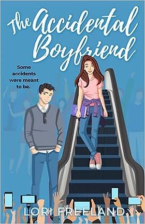 The Accidental Boyfriend by Lori Freeland
