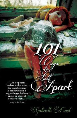 101 Ways to Fall Apart by Gabrielle Faust