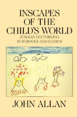 Inscapes of the Child's World by John Allan