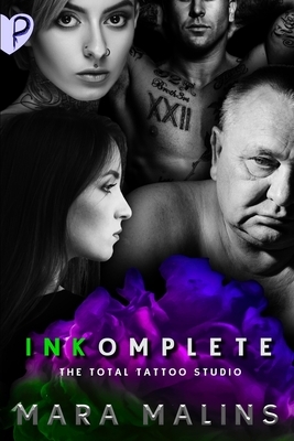 INKomplete: The Total Tattoo Studio by Mara Malins