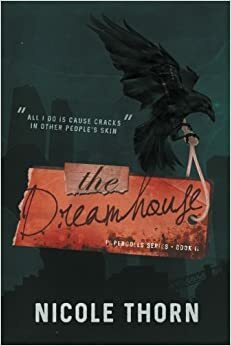The Dreamhouse by Nicole Thorn