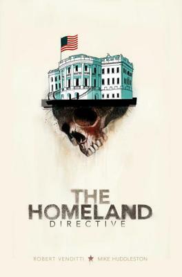 The Homeland Directive by Robert Venditti