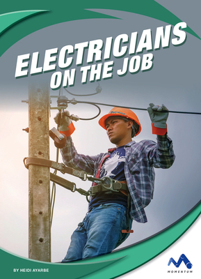 Electricians on the Job by Heidi Ayarbe