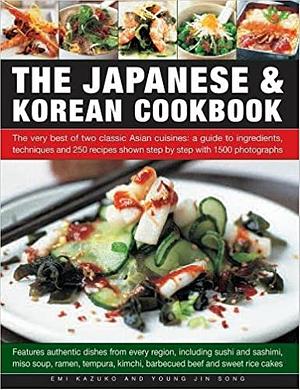 The Japanese & Korean Cookbook by Emi Kazuko, Young Jin Song