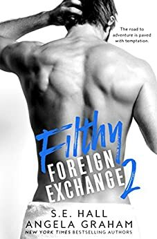 Filthy by S.E. Hall, Angela Graham