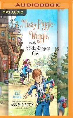 Missy Piggle-Wiggle and the Sticky-Fingers Cure by Annie Parnell, Ann M. Martin