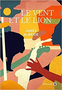 Le vent et le lion by James McBride