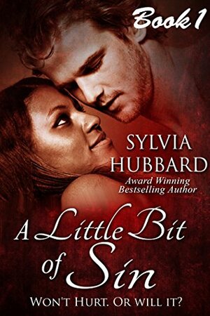 A Little Bit of Sin: Book One by Sylvia Hubbard