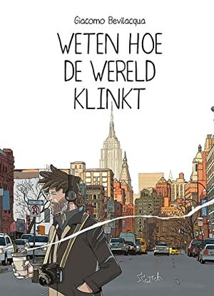 Weten hoe de wereld klinkt by Giacomo Bevilacqua